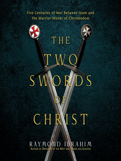 Title details for The Two Swords of Christ by Raymond Ibrahim - Wait list